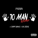 Patrin feat Big Zeeks Gappy Ranks - 10 Man Official Remix
