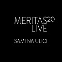 Meritas - Sami Na Ulici Live At Tvornica Kulture
