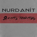 Nurdanit - С праздником вас сучки