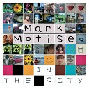 Mark Motise - Baby I Need You Near