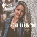 Rebecca Lynn - Home Outta You