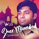 Sher Miandad Khan Qawwal - Chalo Chaliye