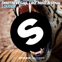 Dimitri Vegas Like Mike Vinai - Louder Radio Edit