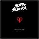 supasoaka - Afraid to Love