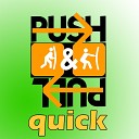 Push Pull - Quick