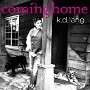 KD Lang - Coming Home