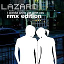 Lazard feat Muzzy G - I Wanna Grow Old With You Driver Face Remix