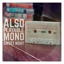 Also Playable Mono - Sweet Night Extended Mix