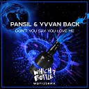 Pansil Yvvan Back - Dont You Say You Love Me Radio Edit
