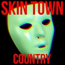 Skin Town - Bad