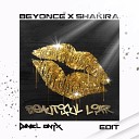Beyonce x Shakira - Beautiful Liar Daniel Onyx Moombahton Edit