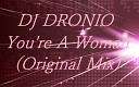 DJ Dronio - You re A Woman Original Mix