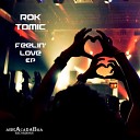Rok Tomic - Feelin Love Original Mix