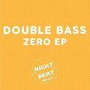 Double Bass - Zero Original Mix