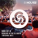 Son Of 8 - Hanging In The DJ Booth Mark Jenkyns Remix