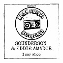 Sounderson Eddie Amador - I Said Whoo Original Mix
