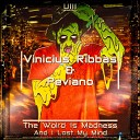 Peviano Vinicius Ribbas - The World Is Madness And I Lost My Mind Original…
