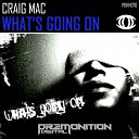 Craig Mac - What s Going On Original Mix