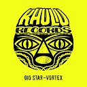 Gio Star - Vortex Original Mix