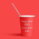 Danny Blaze feat Oggie - Let You Know No F In Irony Remix