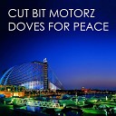 Cut Bit Motorz - Doves For Peace Emran Badalov s Ginza Remix