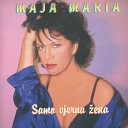 Maja Maria - To Je Du o Samo Sudbina