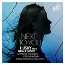 Husky feat Natalie Wood - Next to You Toniia Santiago Remix