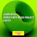 Jason Rivas World Vibes Music Project - Kavita Drums DJ Tool Edit