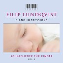 Filip Lundqvist - Kindlein mein schlaf doch ein