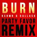 Dj Under Beat - melodi time 13 KSHMR DallasK Burn Party Favor…