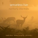 Senseless Live - Let Me Out Better Living DJs Remix
