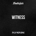 TODIEFOR Deathcrime - Witness