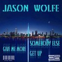 Jason Wolfe - Give Me More Original Mix