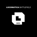 Locomatica - Battlefield Snello Remix