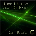 Wind Willing - Come On Dance Original Mix