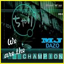 MJ Dazo - We Are The Champions Original Mix
