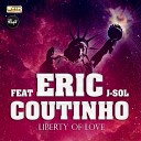 Eric Coutinho feat J SoL - Liberty of Love Radio Edit