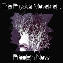 The Physical Movement - Got Guts Original Mix