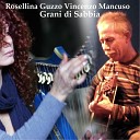 Rosellina Guzzo Vincenzo Mancuso feat Antonio… - Grani di sabbia