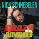 Nick Schnebelen - I Leaned My Heart On You
