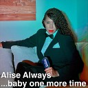 Alise Always - ...Baby One More Time