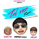 Pippen Maa feat Eldo VR Milan - Tal Vez Remix