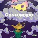 Bray Vil feat Freddy luna - Confundido