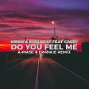 Roelbeat MBNN feat Casey - Do You Feel Me A Mase Frankie Remix