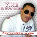 Yike El Implacable - 14 de Febrero