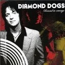Diamond Dogs - Sad To Say I m Sorry