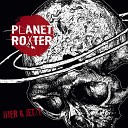Planet RoXter - Keine halben Sachen