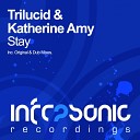 Trilucid - Stay Original Mix