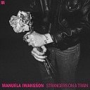 Manuela Iwansson - Strangers on a Train