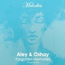 Aley Oshay - Forgotten Memories Original Mix
